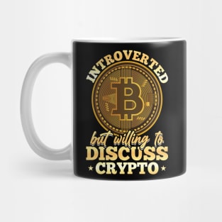 Introverted but willing to discuss crypto Bitcoin Mug